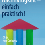 das Cover des Sachbuchs ‘Nachhaltigkeit - einfach praktisch!‘