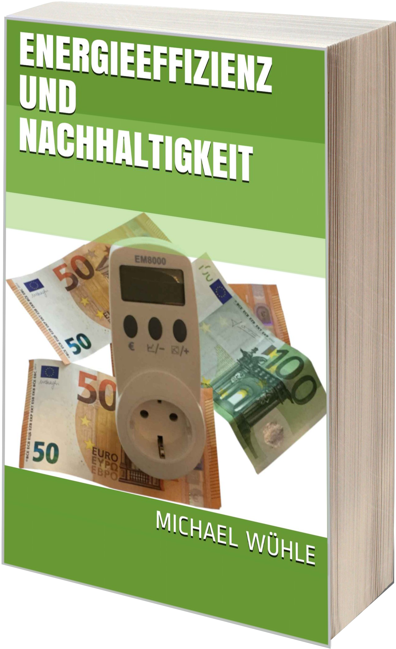 eBook Energieeffizienz und Nachhaltigkeit vom Experten und Energieberater Michael Wühle